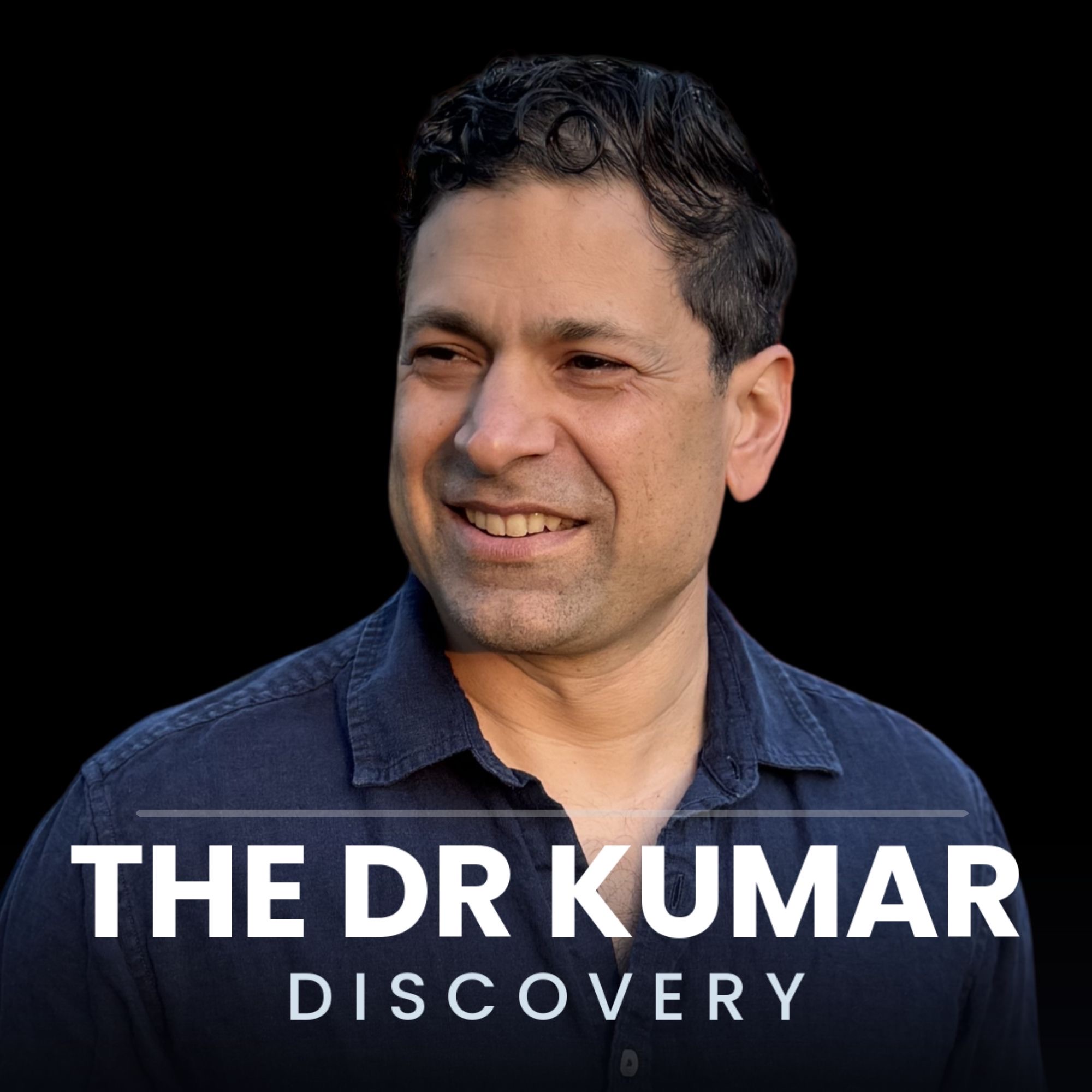 The Dr Kumar Discovery Podcast